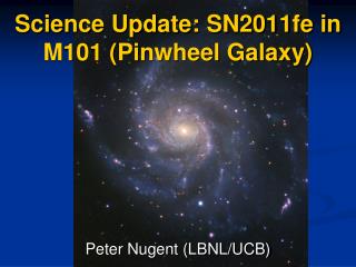 Science Update: SN2011fe in M101 (Pinwheel Galaxy)