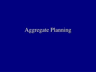 Aggregate Planning