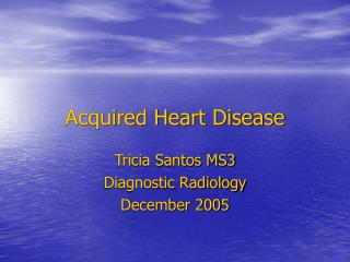 Acquired Heart Disease