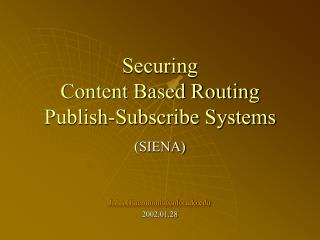 Securing Content Based Routing Publish-Subscribe Systems