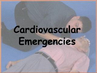 Cardiovascular Emergencies