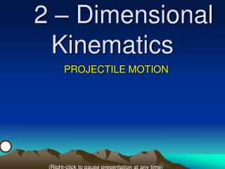 2 – Dimensional Kinematics