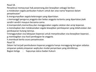 Pasal 54. Penyelesai mempunyai hak,wewenang,dan kewajiban sebagai berikut: