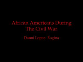 African Americans During The Civil War