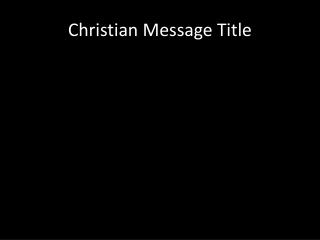 Christian Message Title