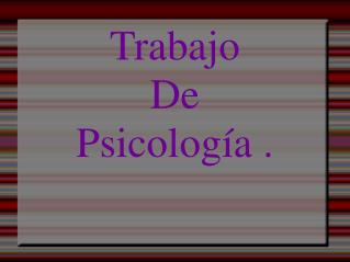 Trabajo De Psicología .