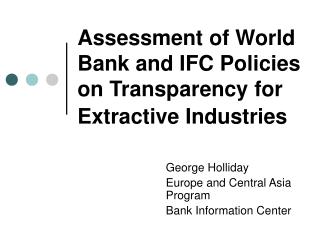 Assessment of World Bank and IFC Policies on Transparency for Extractive Industries
