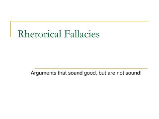 Rhetorical Fallacies