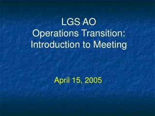 LGS AO Operations Transition: Introduction to Meeting