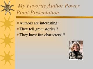 My Favorite Author Power Point Presentation