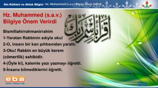 - Hz . Muhammed ( s.a.v .) Bilgiye Önem Verirdi