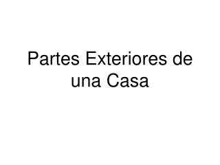 Partes Exteriores de una Casa