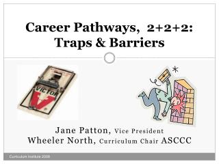 Career Pathways, 2+2+2: Traps &amp; Barriers