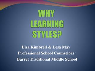 WHY LEARNING STYLES?