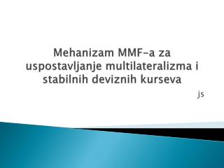 Mehanizam MMF-a za uspostavljanje multilateralizma i stabilnih deviznih kurseva