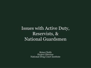 Issues with Active Duty, Reservists, &amp; National Guardsmen
