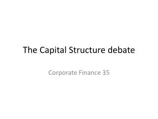 The Capital Structure debate