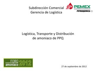 Logística, Transporte y Distribución d e amoniaco de PPQ