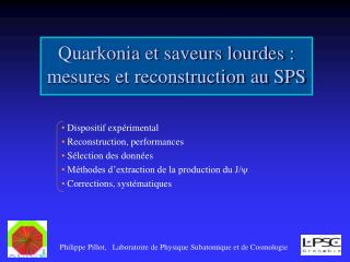 Quarkonia et saveurs lourdes : mesures et reconstruction au SPS