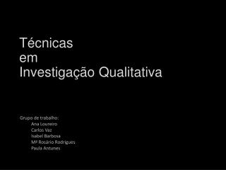 Técnicas em Investigação Qualitativa