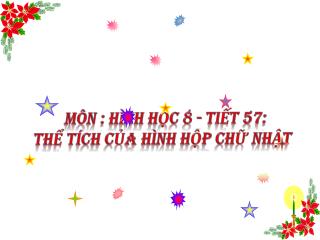 Môn : hình học 8 - Tiết 57: thể tích của hình hộp chữ nhật