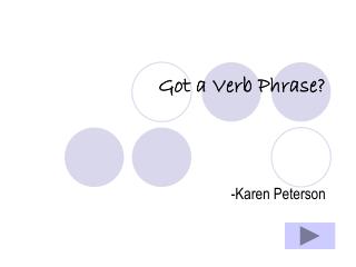 Got a Verb Phrase?
