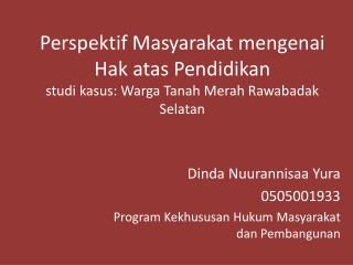 Dinda Nuurannisaa Yura 0505001933 Program Kekhususan Hukum Masyarakat dan Pembangunan