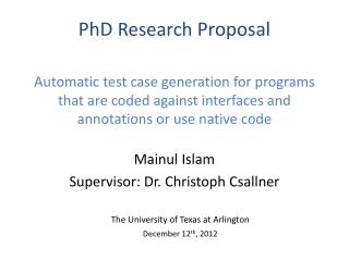 Mainul Islam Supervisor: Dr. Christoph Csallner