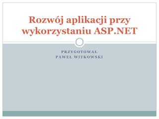 Rozwój aplikacji przy wykorzystaniu ASP.NET