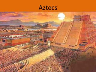 Aztecs