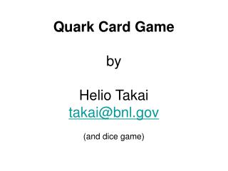 Quark Card Game by Helio Takai takai@bnl