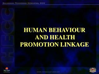 HUMAN BEHAVIOUR AND HEALTH PROMOTION LINKAGE