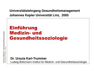 Universitätslehrgang Gesundheitsmanagement Johannes Kepler Universität Linz, 2005 Einführung
