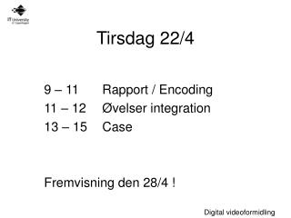 Tirsdag 22/4