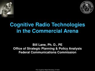 Cognitive Radio Technologies in the Commercial Arena