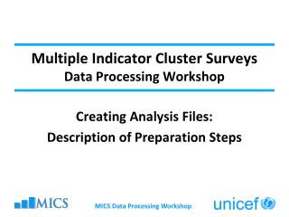 Multiple Indicator Cluster Surveys Data Processing Workshop