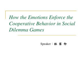 How the Emotions Enforce the Cooperative Behavior in Social Dilemma Games