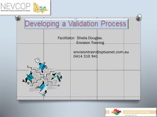 Facilitator: Sheila Douglas. Envision Training envisiontrain@optusnet.au