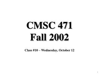 CMSC 471 Fall 2002