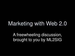 Marketing with Web 2.0