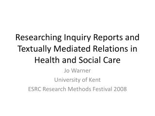 Researching Inquiry Reports and Textually Mediated Relations in Health and Social Care