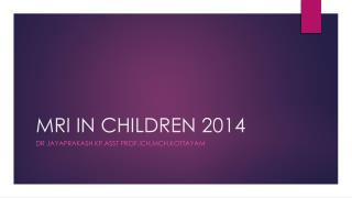 MRI IN CHILDREN 2014