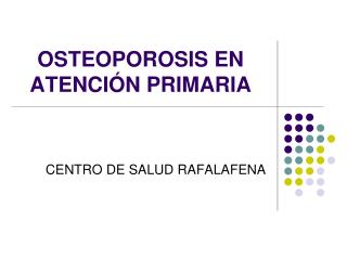 OSTEOPOROSIS EN ATENCIÓN PRIMARIA