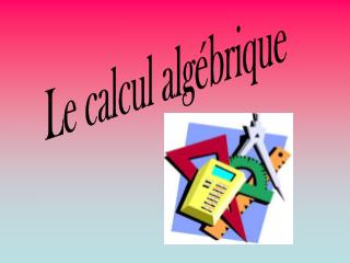 Le calcul algébrique