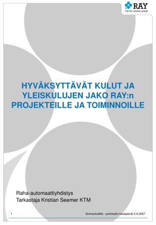 HYVÄKSYTTÄVÄT KULUT JA YLEISKULUJEN JAKO RAY:n PROJEKTEILLE JA TOIMINNOILLE