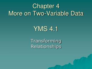 Chapter 4 More on Two-Variable Data YMS 4.1