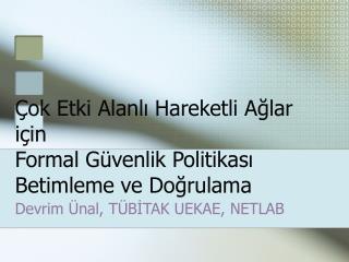 Çok Etki Alanlı Hareketli Ağlar için Formal Güvenlik Politikası Betimleme ve Doğrulama