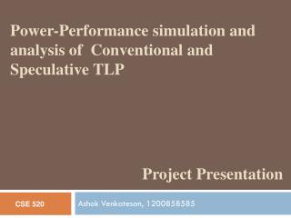 Power-Performance simulation and analysis of Conventional and Speculative TLP