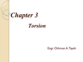 Chapter 3 Torsion Engr. Othman A. Tayeh