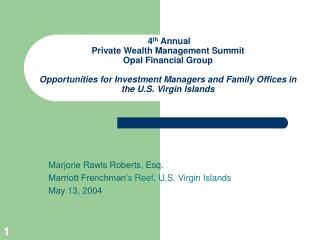 Marjorie Rawls Roberts, Esq. Marriott Frenchman’ s Reef, U.S. Virgin Islands May 13, 2004